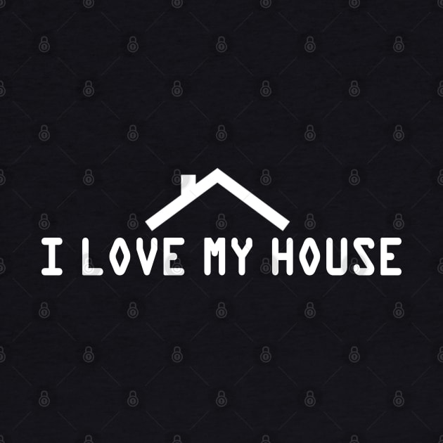 I love my house by PAULO GUSTTAVO